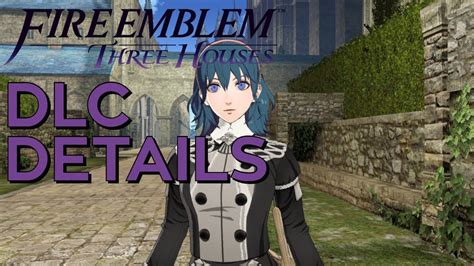 Dlc Details Released For Fire Emblem Three Houses Youtube