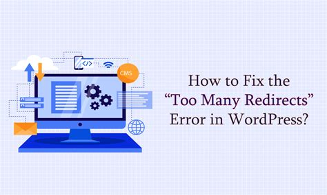 Tips On How To Repair The Too Many Redirects Error In WordPress Insider N News