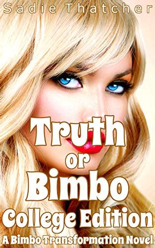 Buy Truth Or Bimbo College Edition A Bimbo Transformation Novel Kindle