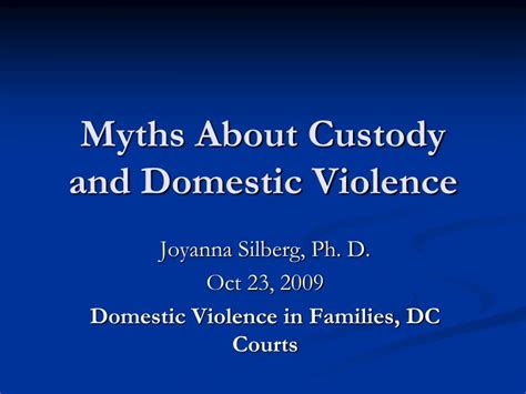 Ppt Myths About Custody And Domestic Violence Powerpoint Presentation
