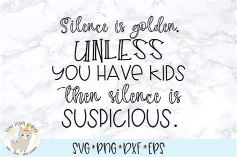 Silence Is Golden Unless You Have Kids Then Silence Is Suspicious Svg