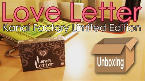 Unboxing Love Letter Kanai Factory Limited Edition