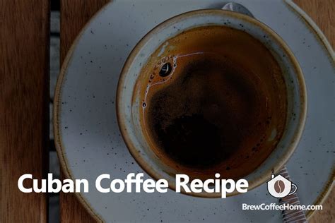 How To Make Cuban Coffee At Home Cafe Cubano Recipe