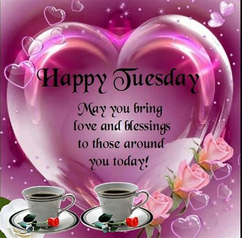 Happy Tuesday May You Bring Love And Blessings Pictures Photos And