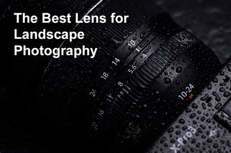 The Best Lens For Landscape Photography Park Cameras
