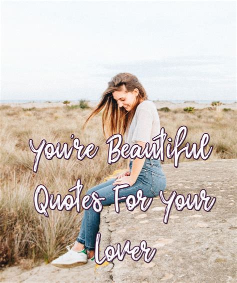 Youre Beautiful Quotes Purelovequotes