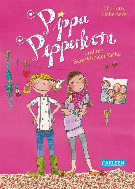 Pippa Pepperkorn 3 Pippa Pepperkorn Und Die Schickimicki Zicke 3 Habersack Charlotte
