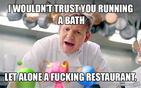 these 29 memes of gordon ramsay insulting people are too damn funny