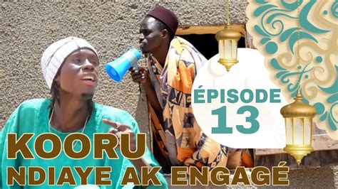 Kooru Ndiaye Feug Diaye Ak Engagé Borom Deukeundo Yi Épisode 13 Youtube