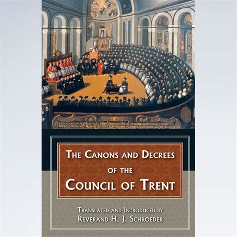 Council Of Trent Complete Translation Canons And Decrees In One Book