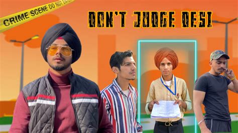 don t judge desi by looks manveer ramgarhia youtube