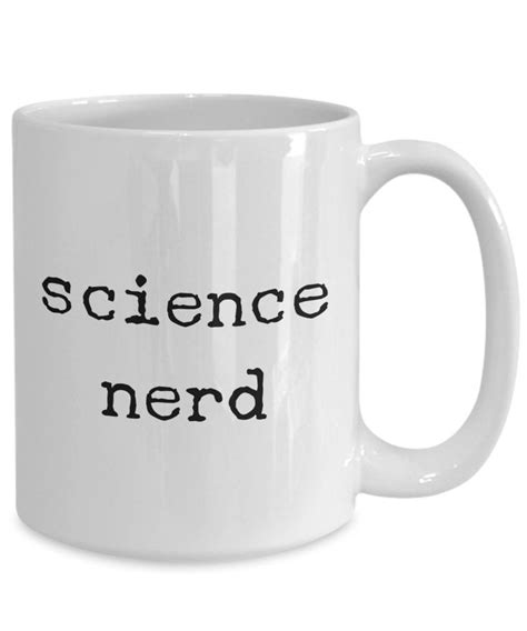 Science Nerd Mug 11oz 15oz Novelty T Science Nerd Coffee Etsy