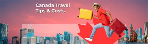 Canada Travel Tips And Cost Canadian Sim