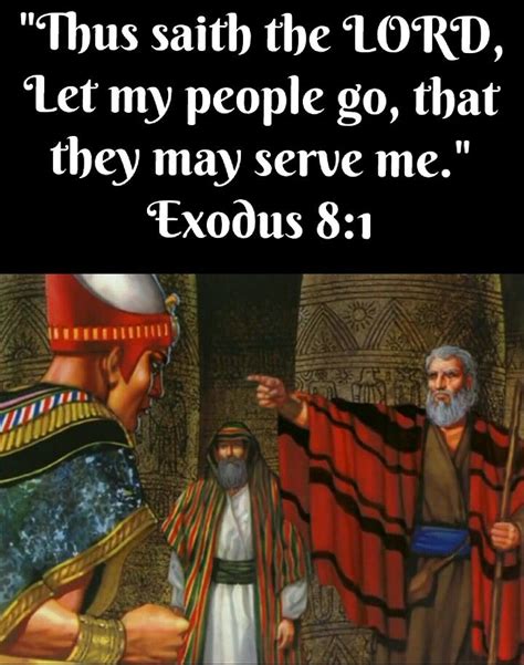 Exodus 8 1 Kjv And The Lord Spake Unto Moses Go Unto Pharaoh And Say Unto Him Thus Saith