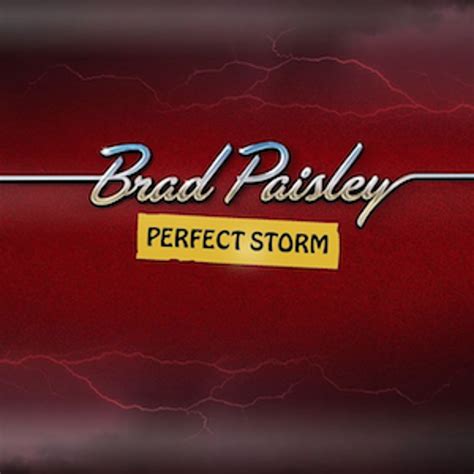 Brad Paisley Perfect Storm Listen
