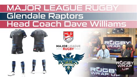 Rugby Tv And Podcast Mlr Glendale Raptors Coach Dave Williams Nds Recap