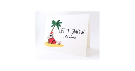Let It Snow Elsewhere Christmas Card Funny Holiday Cards Popsugar Love And Sex Photo 35