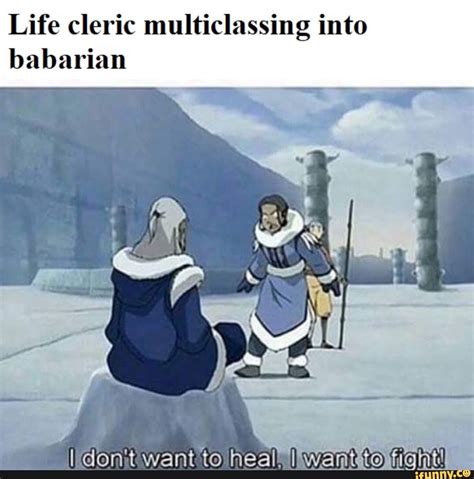 Life Cleric Multiclassing Into Babarian Dnd Funny Dragon Memes