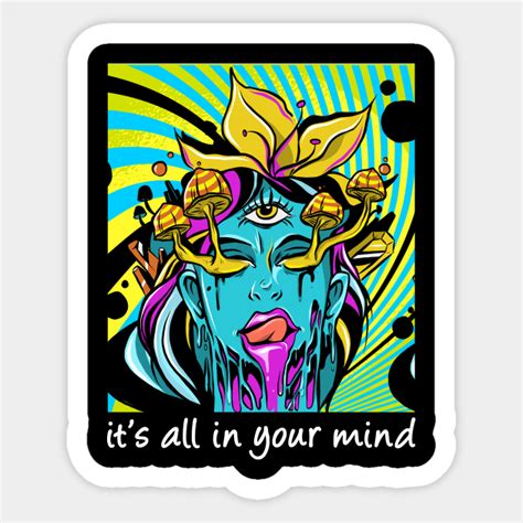 Its All In Your Mind Psytrance Goa Psychedelic Psychedelic Sticker