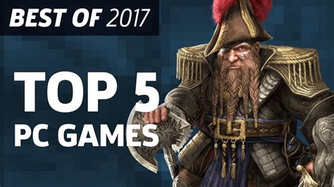 Top 5 Pc Games Of 2017 Best Of 2017 Youtube