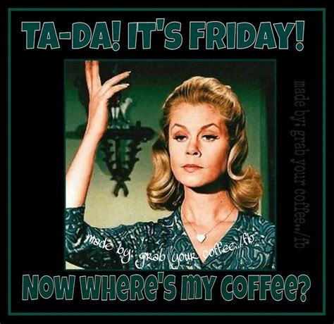 Friday Its Friday Quotes Coffee Quotes Friday Coffee