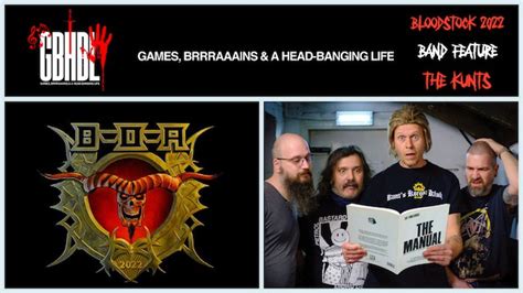 Bloodstock 2022 Band Feature The Kunts Games Brrraaains And A Head