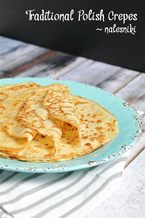 traditional polish crepes nalesniki baking reimagined