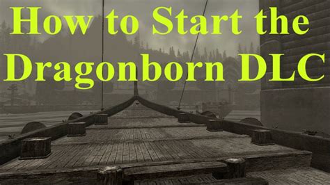 Maybe you would like to learn more about one of these? Skyrim Dragonborn DLC: How to Start the Dragonborn DLC Questline - YouTube