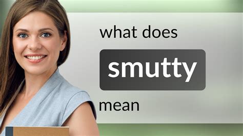 Smutty What Is Smutty Definition Youtube