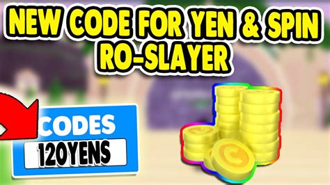 Youtubers may have it in their description or intro/outro). NEW SECRET RO SLAYER CODES FOR YEN ROBLOX - YouTube