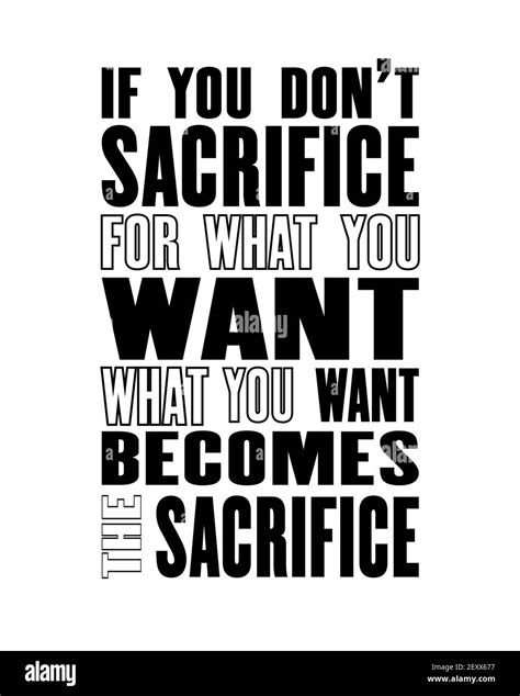 Inspiring Motivation Quote With Text If You Do Not Sacrifice For What