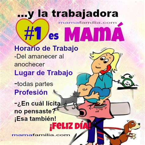 La Trabajadora Número Uno Es Mamá Frases