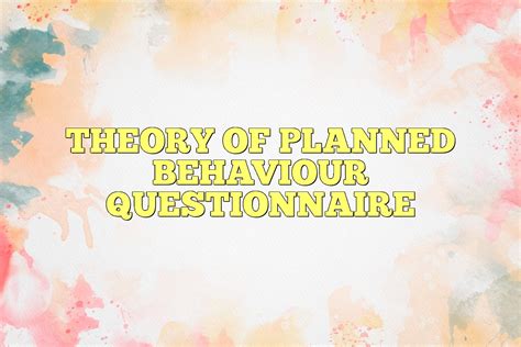 Theory Of Planned Behavior Questionnaire