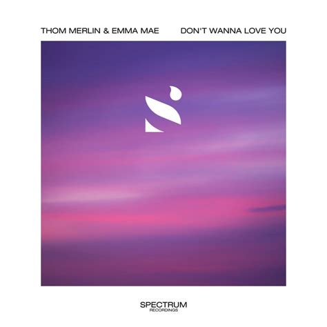 Dont Wanna Love You Single By Thom Merlin Emma Mae Spotify