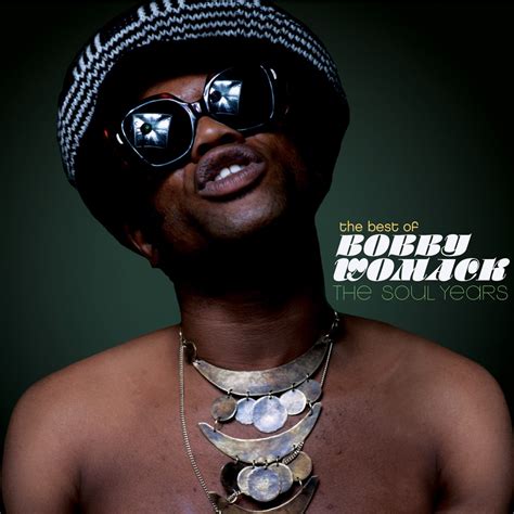 ‎apple Music 上的bobby Womack《the Best Of Bobby Womack The Soul Years》
