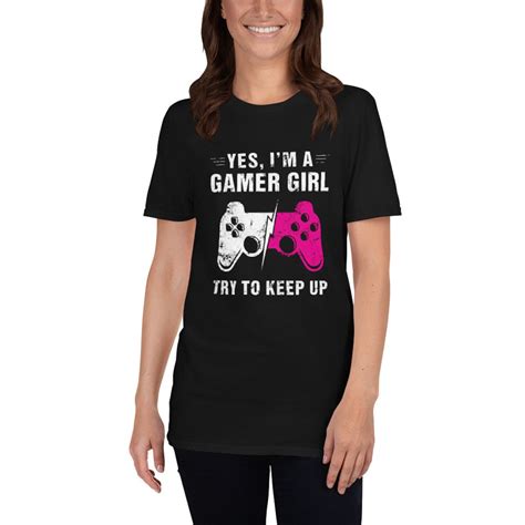Yes I Am A Gamer Girl Try To Keep Up Gamer Girl Stuff Ts Etsy