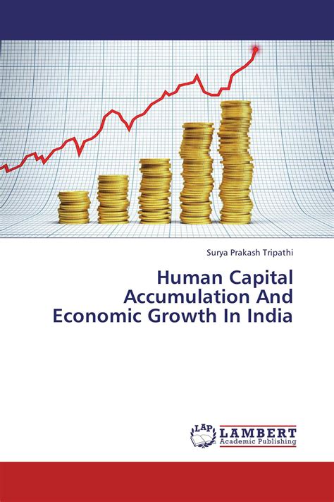 Human Capital Accumulation And Economic Growth In India 978 3 659