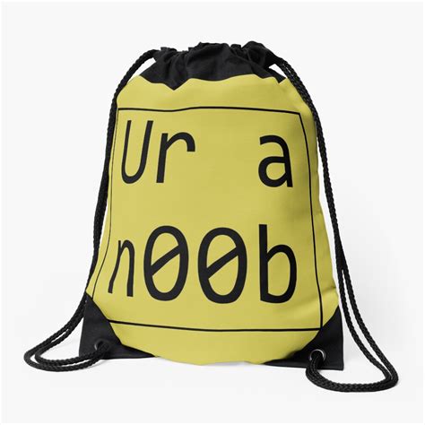 Ur A Noob Drawstring Bag For Sale By Johnyzero Redbubble
