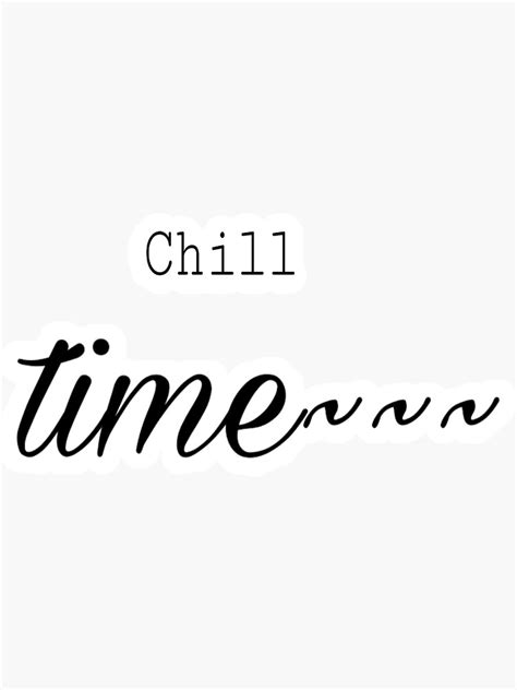 Chill Time Sticker Sticker By Mariucauca2009 Redbubble