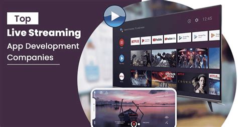Top 10 Live Streaming App Development Companies For Ios Android 2022