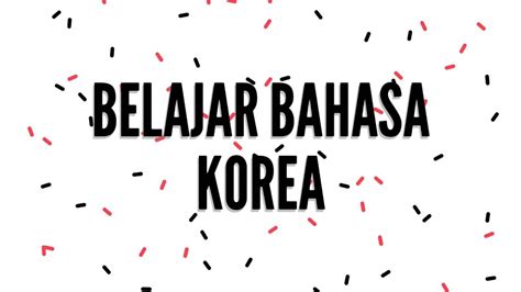 Belajar bahasa korea untuk pemula hingga mahir. Belajar bahasa korea gratisss dengan mudah - YouTube