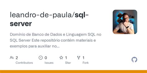 GitHub leandro de paula sql server Domínio de Banco de Dados e Linguagem SQL no SQL Server