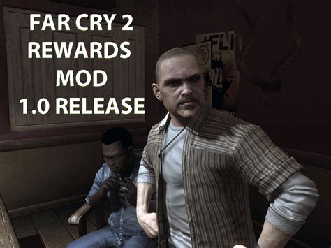 Far Cry 2 Rewards Mod 10 Released 101 Hotfix On The Way News Moddb