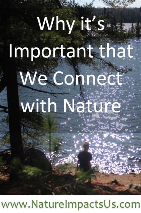 Why Its Important That We Connect With Nature — Nature Impacts Us
