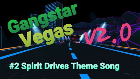 Gangstar Vegas Spirit Drives Ost 2 V20 Youtube