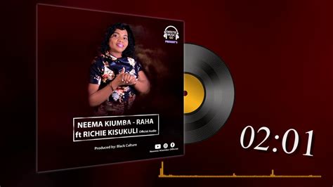 Neema Kiumba Ft Richie Kisukuli Raha Official Audio Youtube