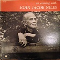 John Jacob Niles - An Evening With John Jacob Niles (Vinyl) | Discogs