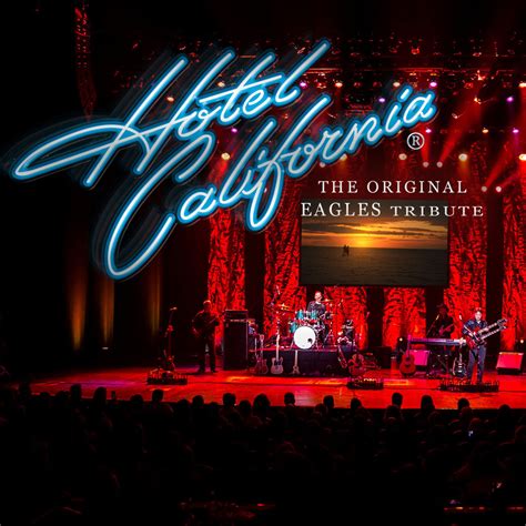 Hotel California The Original Eagles Tribute Band The Palace Theatre