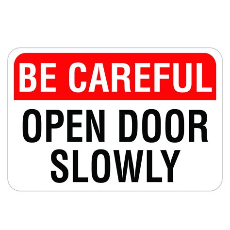 Be Careful Open Door Slowly American Sign Company