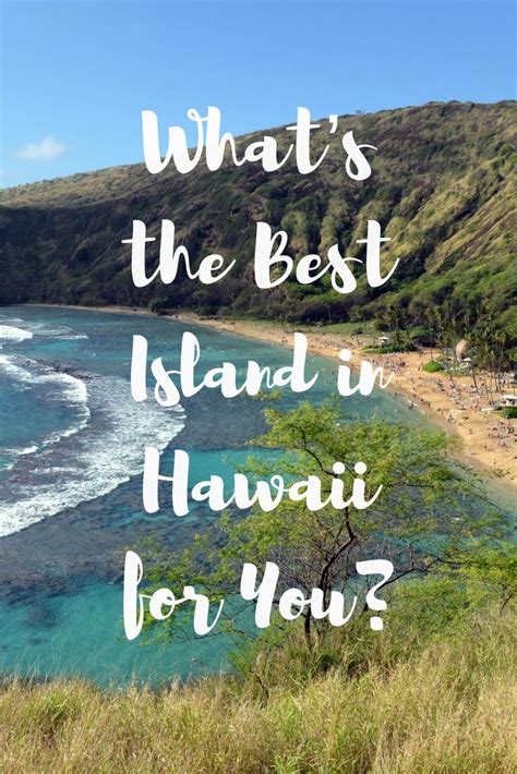 A Guide To The Best Islands In Hawaii To Visit Smartertravel Best